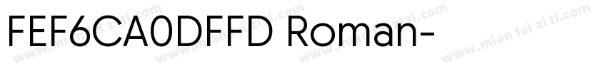 FEF6CA0DFFD Roman字体转换